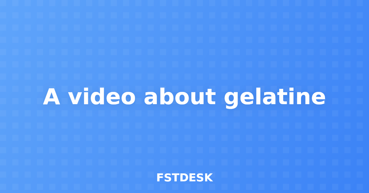 A video about gelatine
