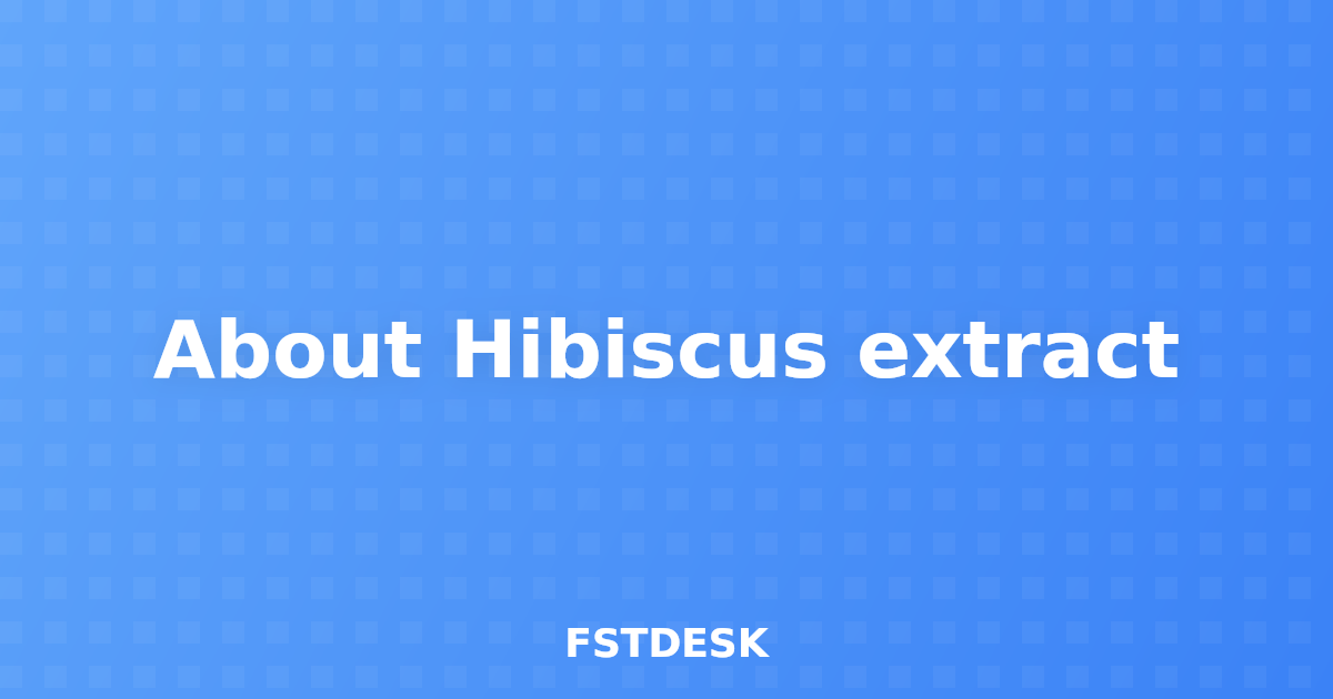 About Hibiscus extract