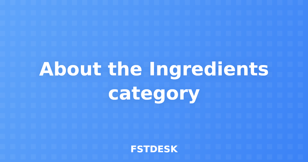 About the Ingredients category