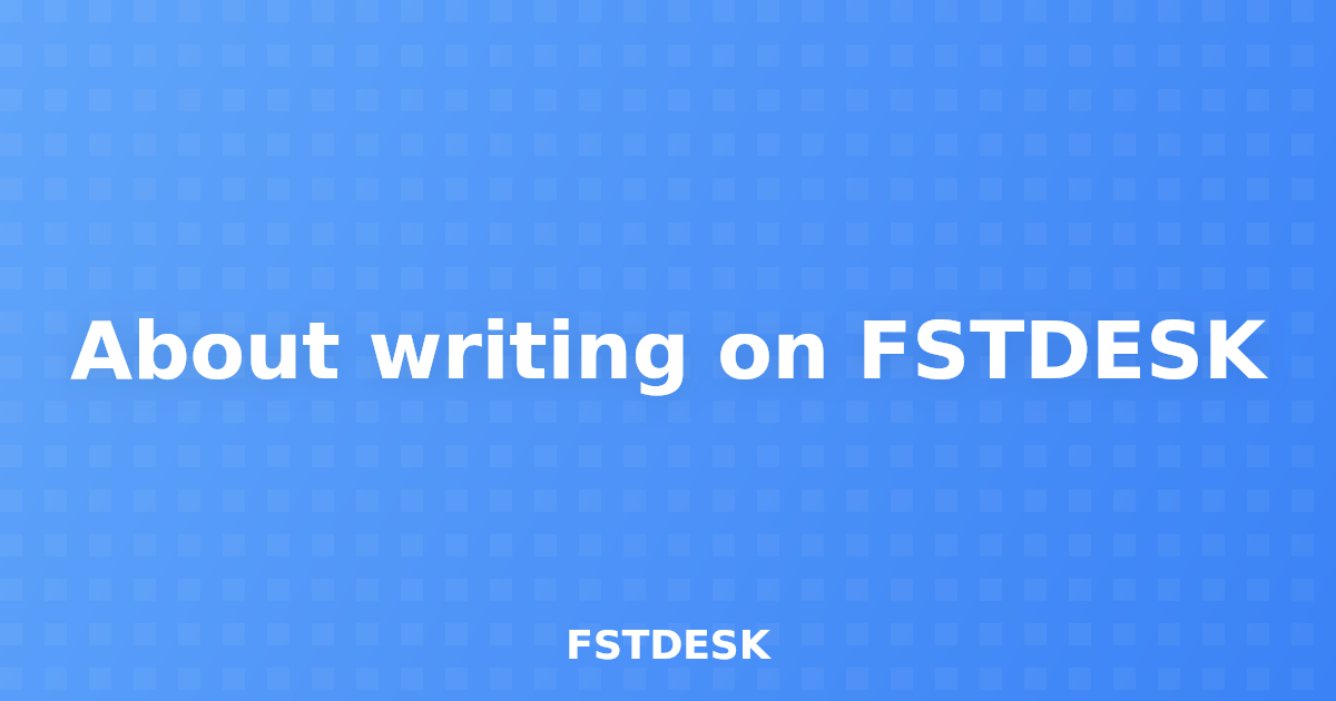 About writing on FSTDESK