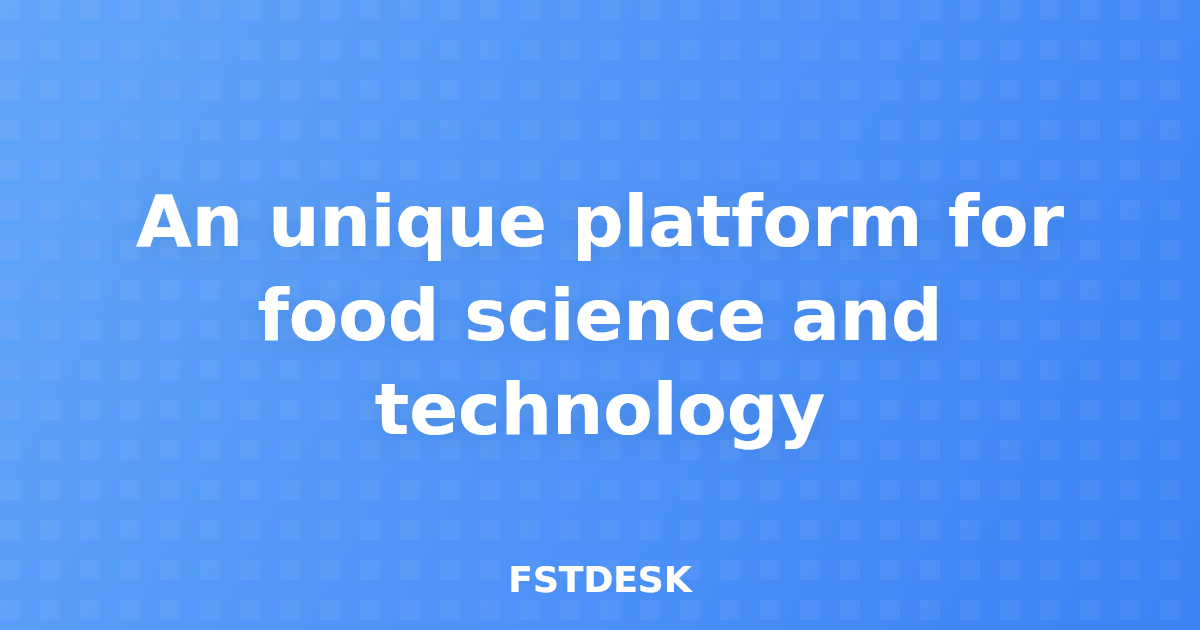 An unique platform for food science and technology