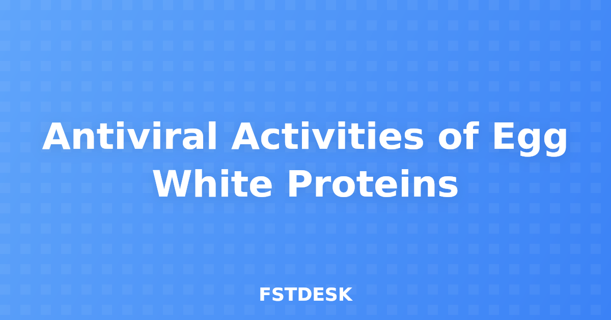 Antiviral Activities of Egg White Proteins