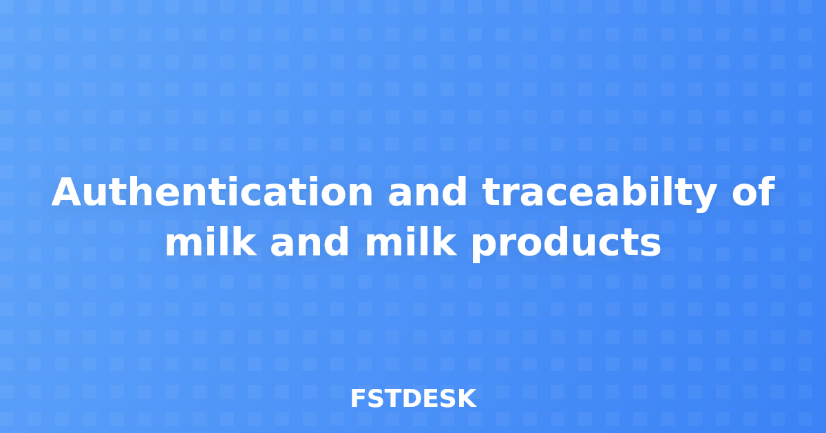 Authentication and traceabilty of milk and milk products