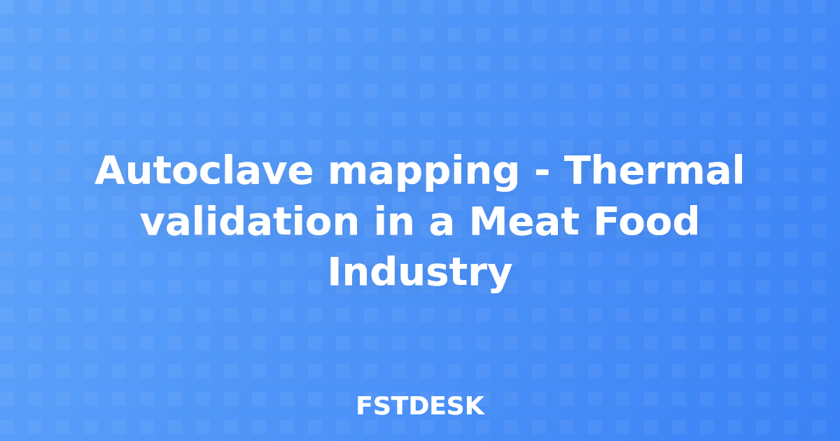 Autoclave mapping - Thermal validation in a Meat Food Industry