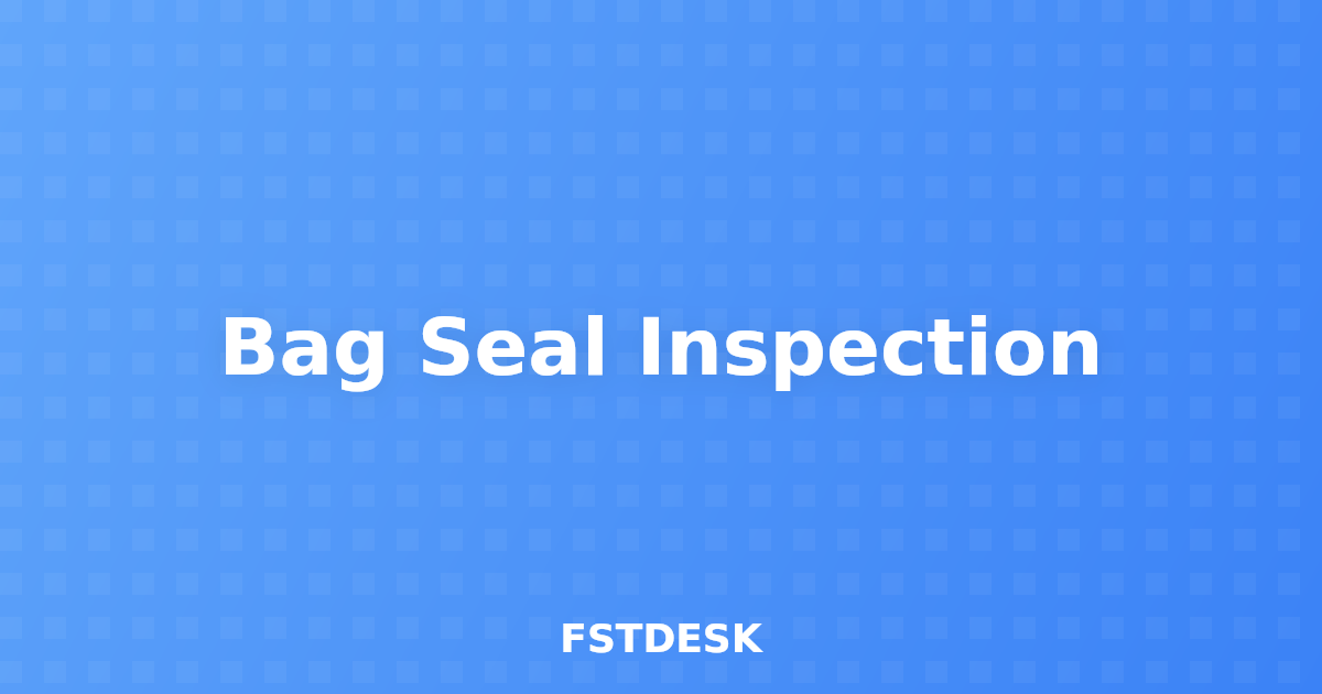 Bag Seal Inspection