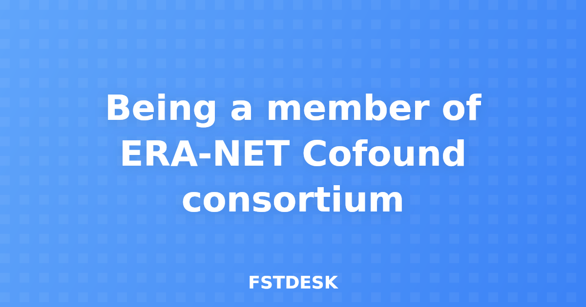 Being a member of ERA-NET Cofound consortium