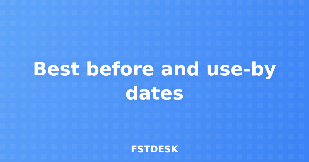 Best before and use-by dates
