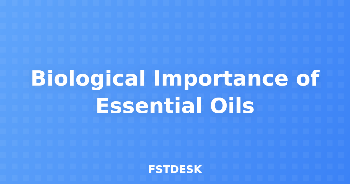 Biological Importance of Essential Oils
