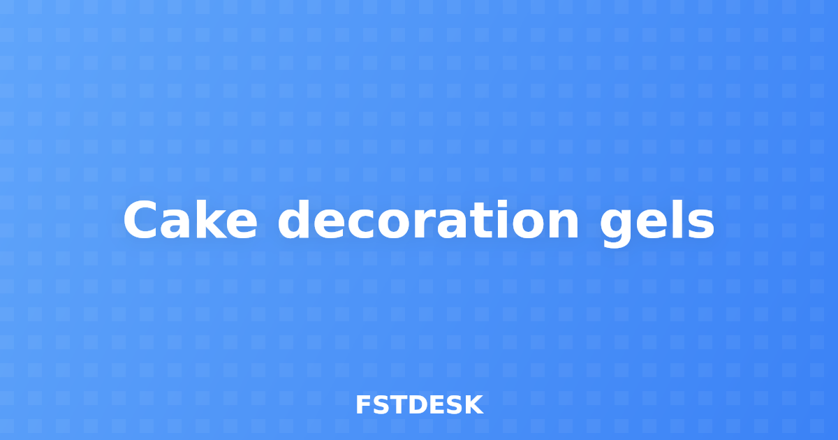 Cake decoration gels