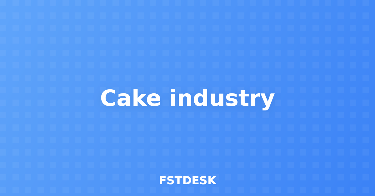 Cake industry