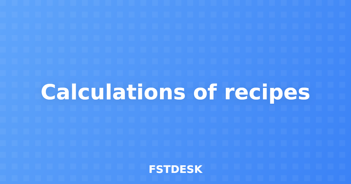 Calculations of recipes