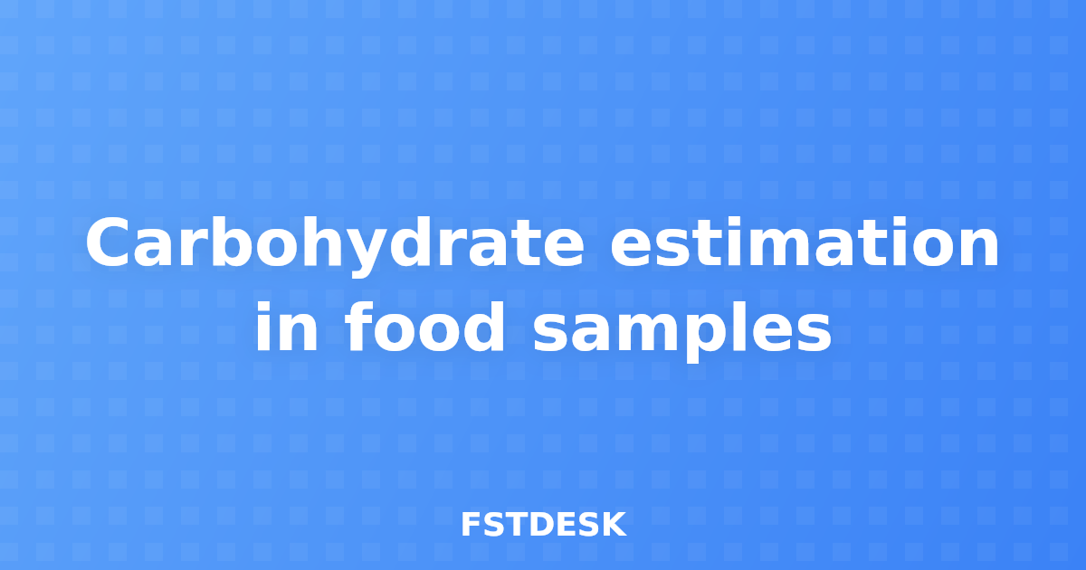 Carbohydrate estimation in food samples