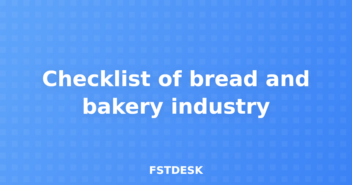 Checklist of bread and bakery industry