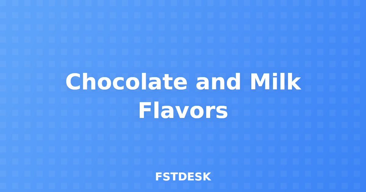 Chocolate and Milk Flavors