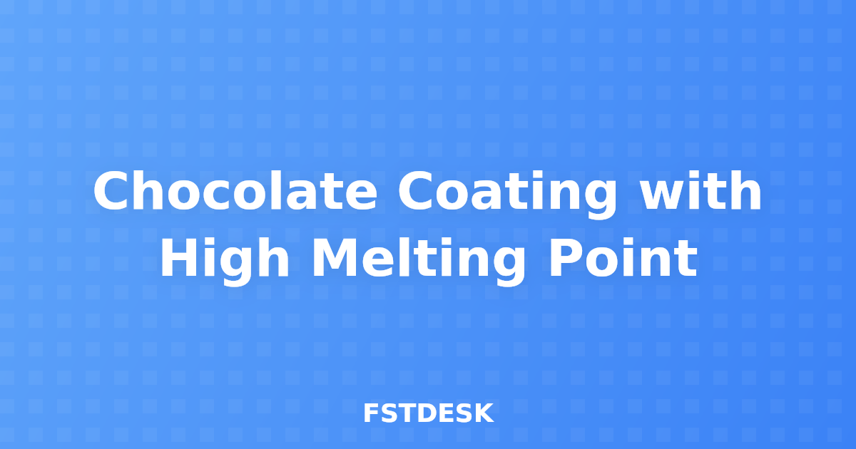 Chocolate Coating with High Melting Point
