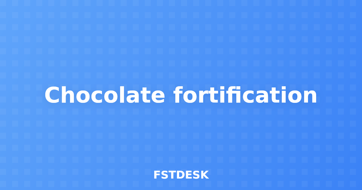 Chocolate fortification