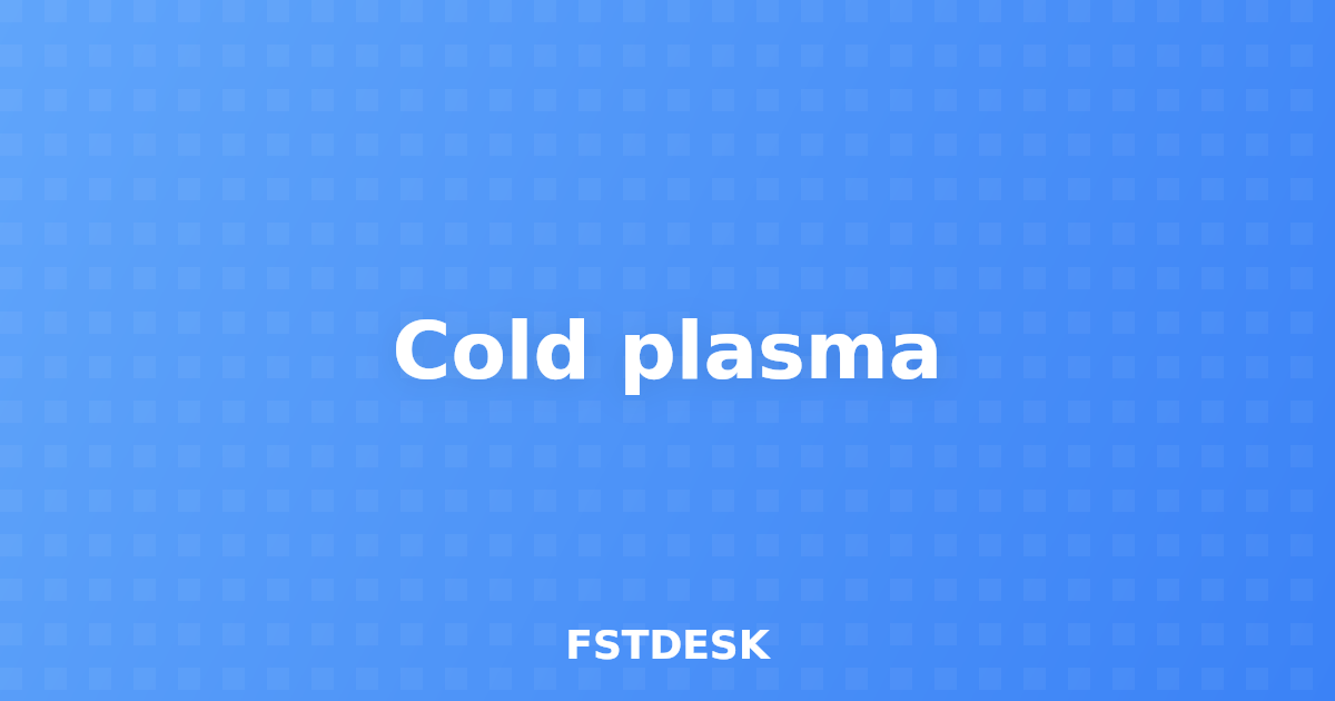 Cold plasma