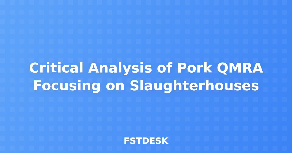 Critical Analysis of Pork QMRA Focusing on Slaughterhouses