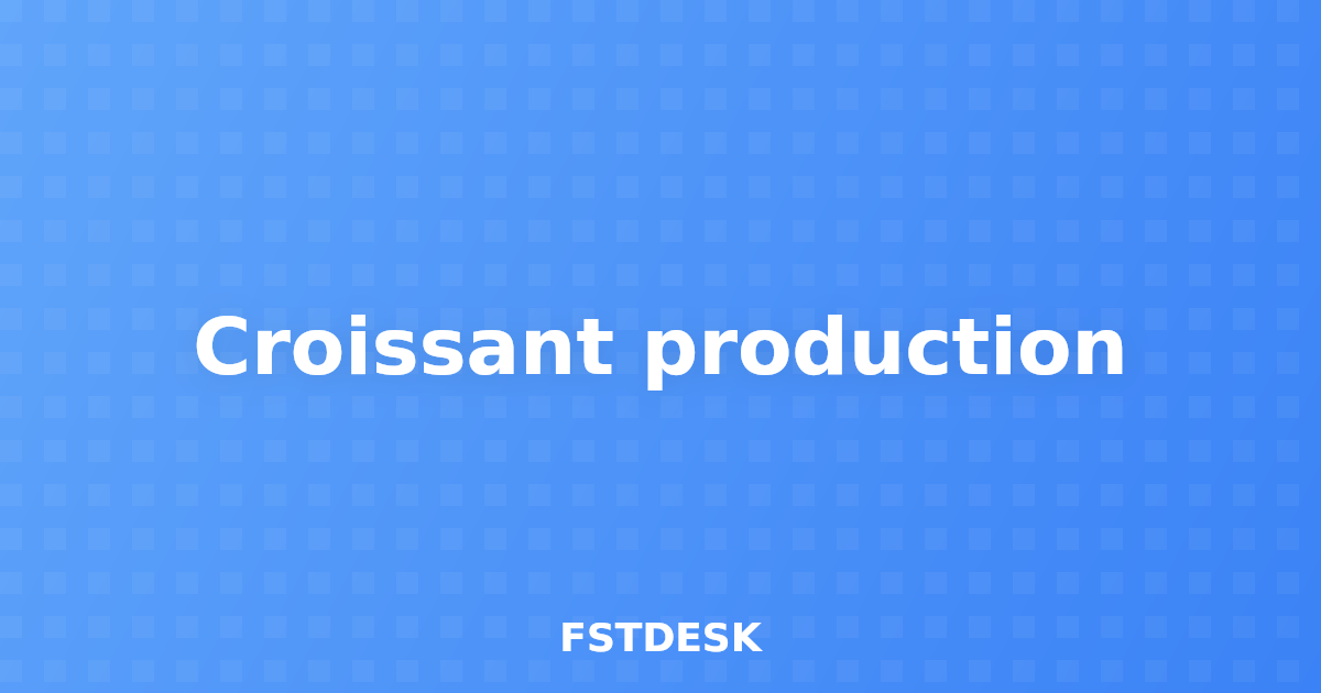 Croissant production
