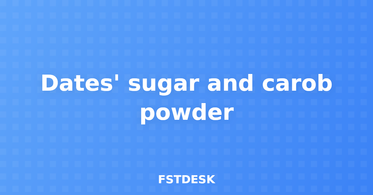 Dates' sugar and carob powder
