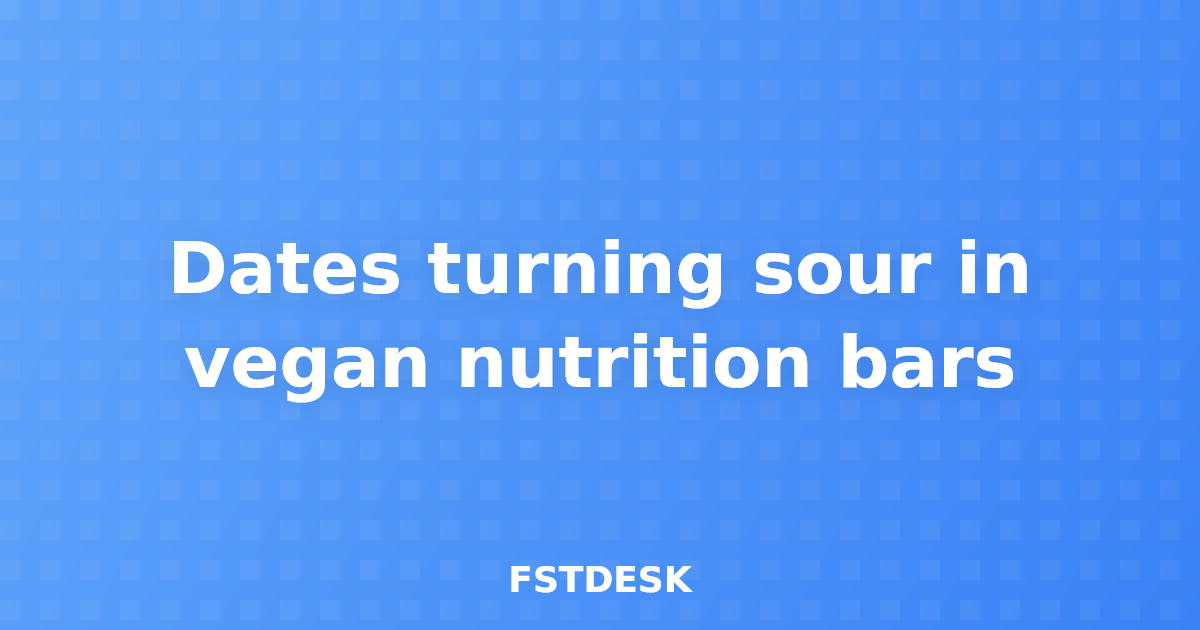 Dates turning sour in vegan nutrition bars