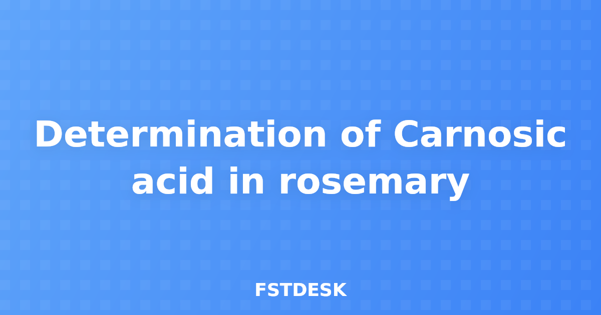 Determination of Carnosic acid in rosemary
