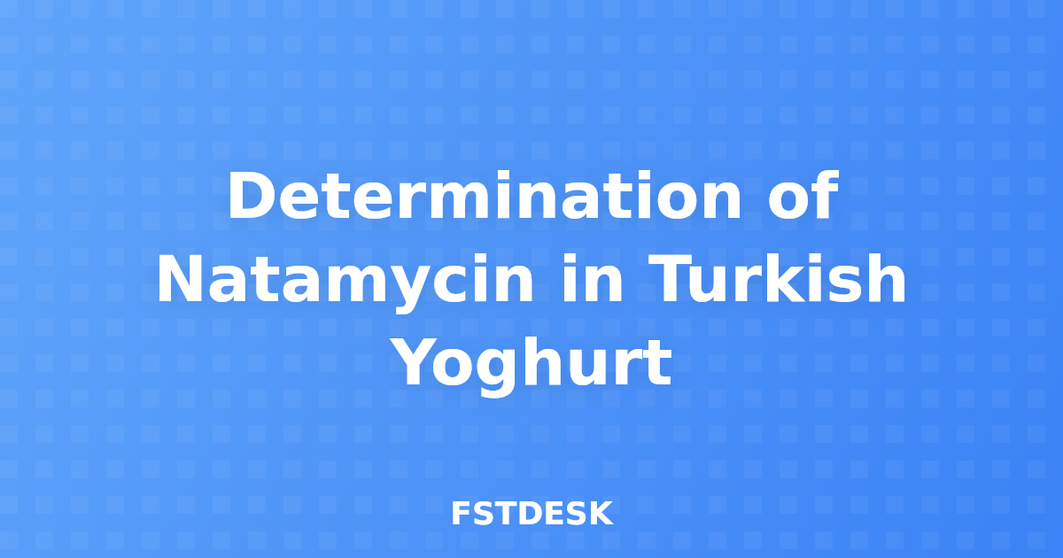 Determination of Natamycin in Turkish Yoghurt
