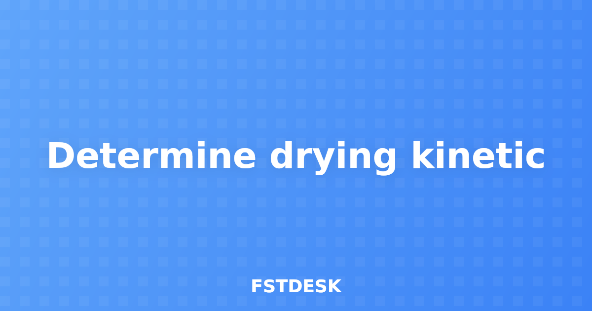 Determine drying kinetic
