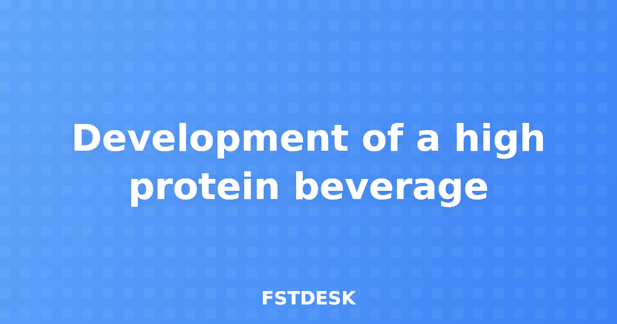 Development of a high protein beverage