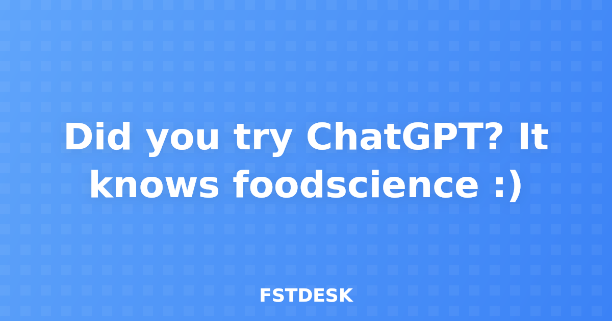 Did you try ChatGPT? It knows foodscience :)