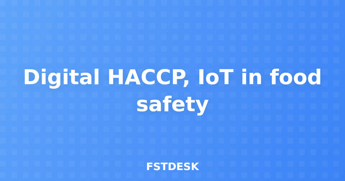 Digital HACCP, IoT in food safety