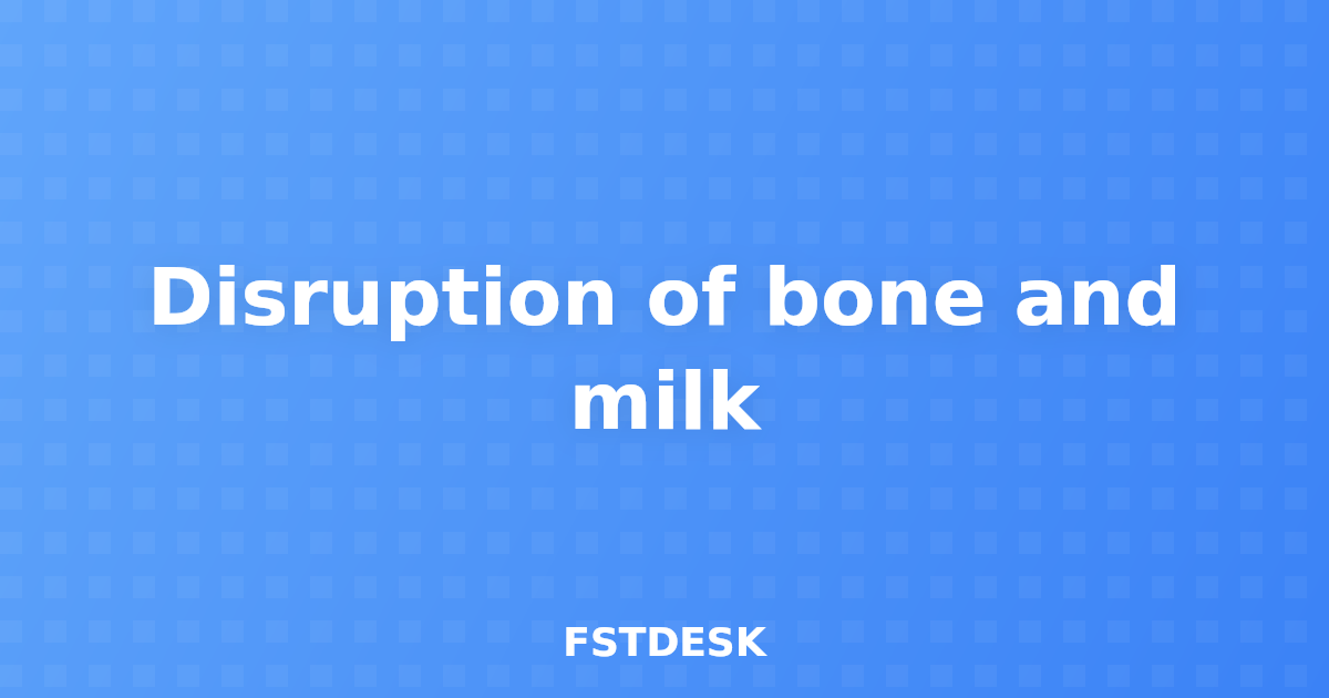 Disruption of bone and milk