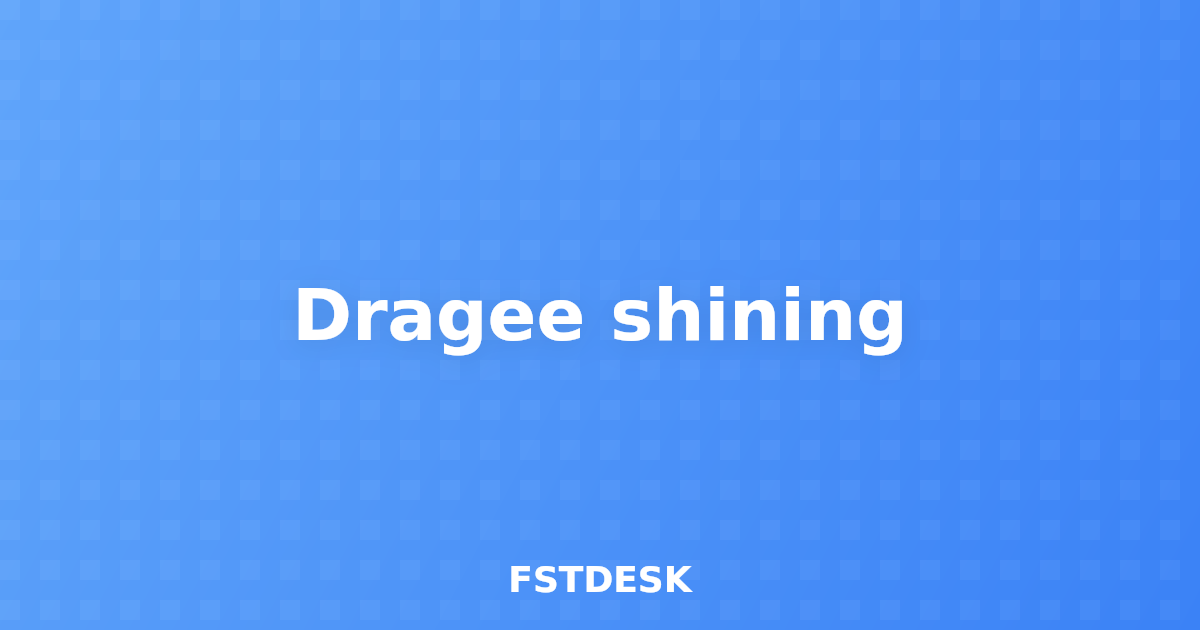 Dragee shining