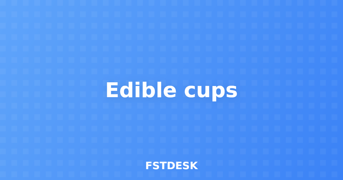 Edible cups