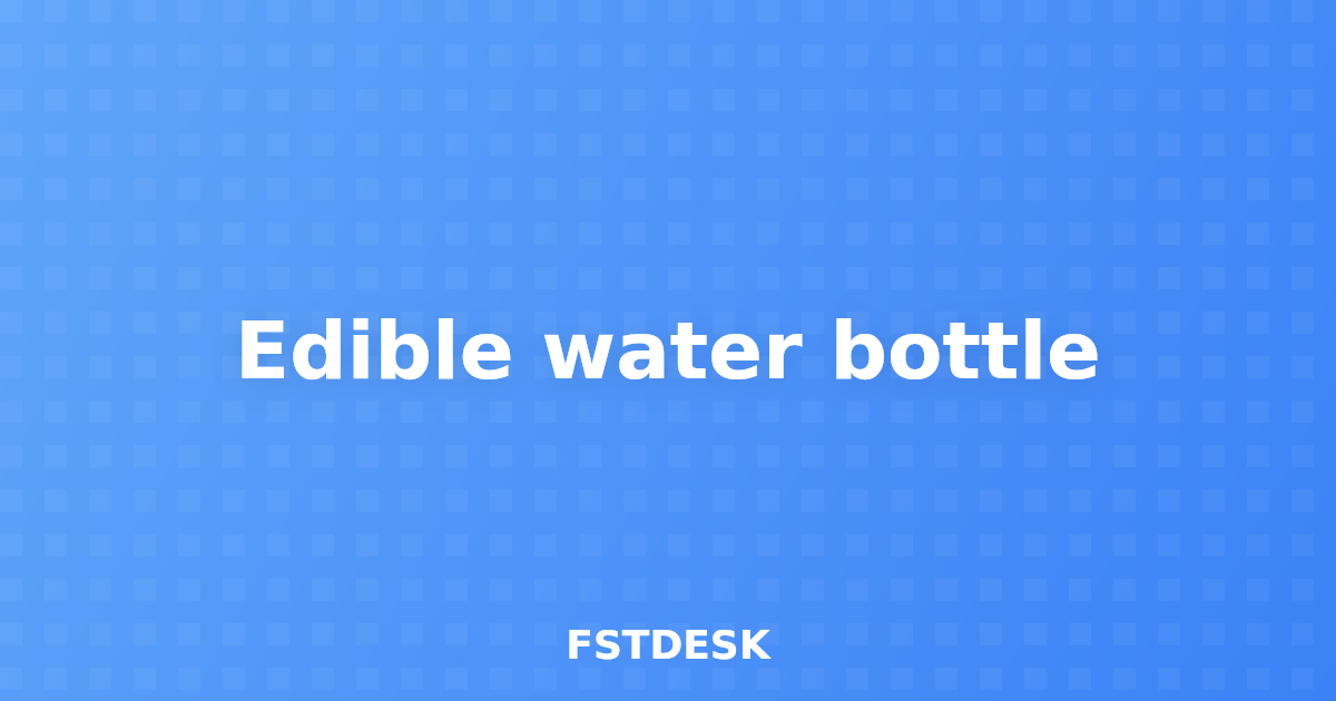 Edible water bottle