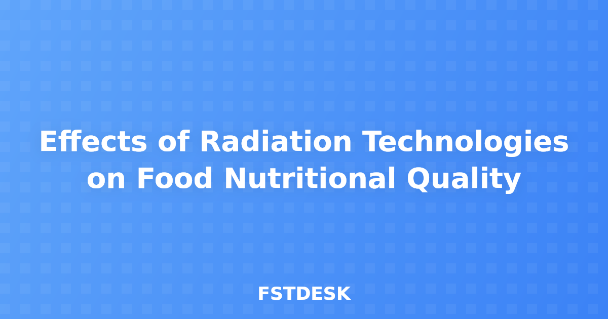 Effects of Radiation Technologies on Food Nutritional Quality