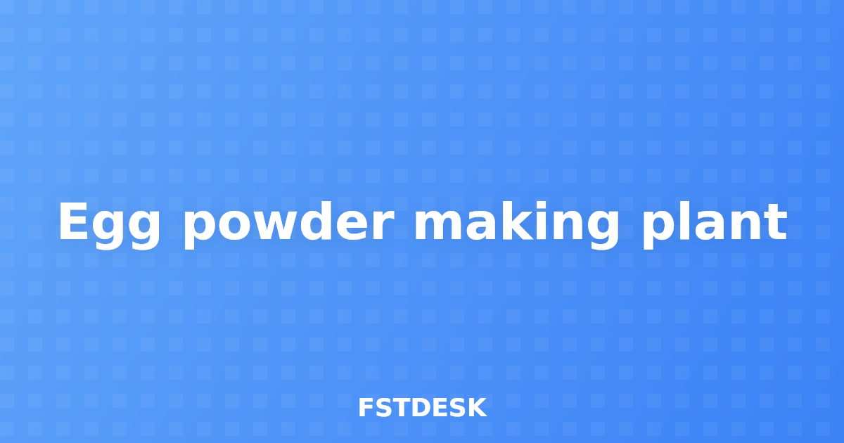 Egg powder making plant