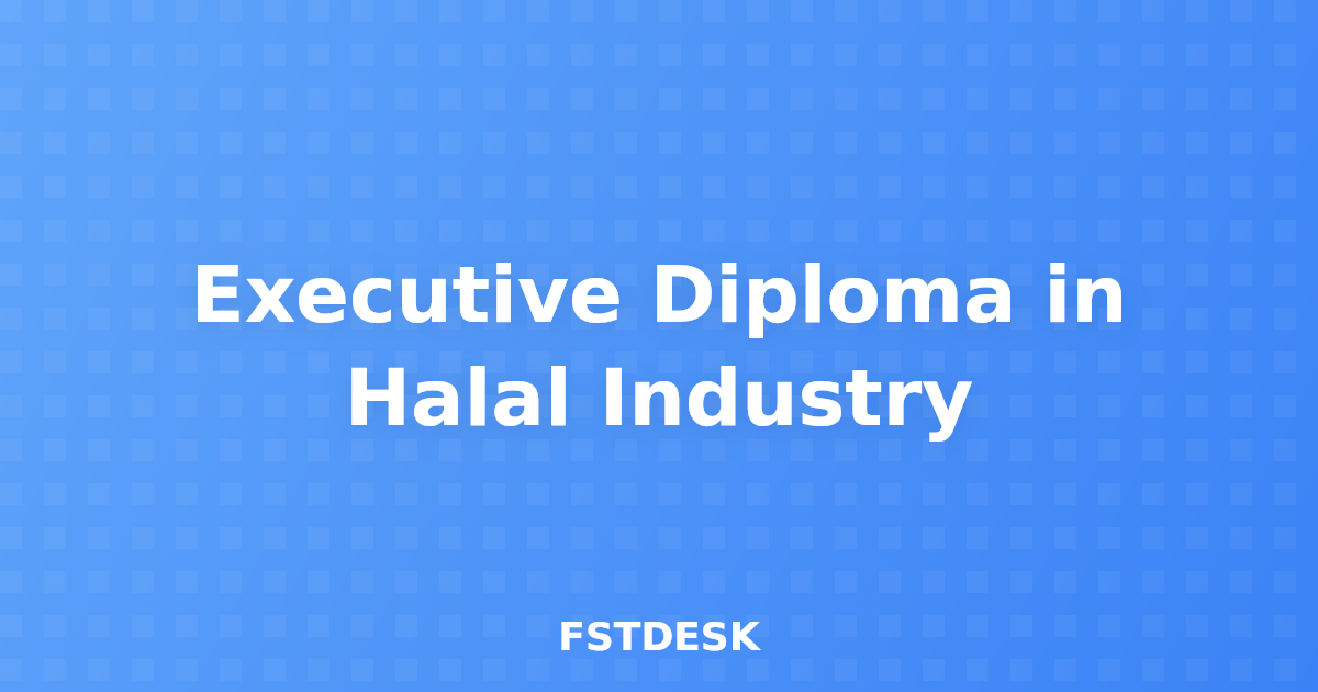 Executive Diploma in Halal Industry