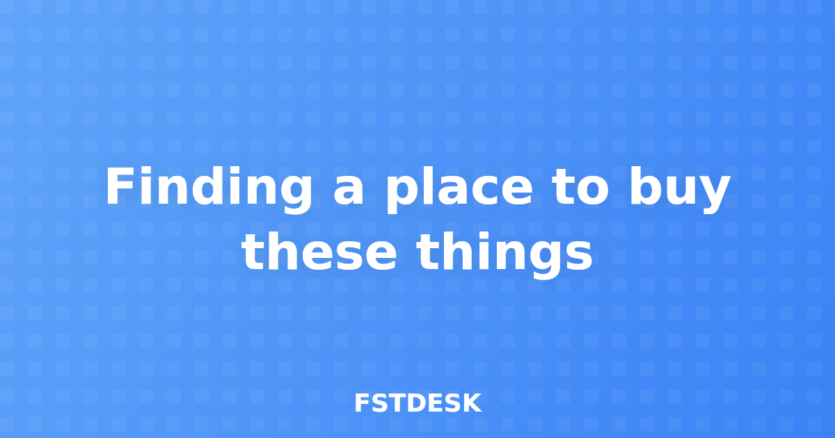 Finding a place to buy these things