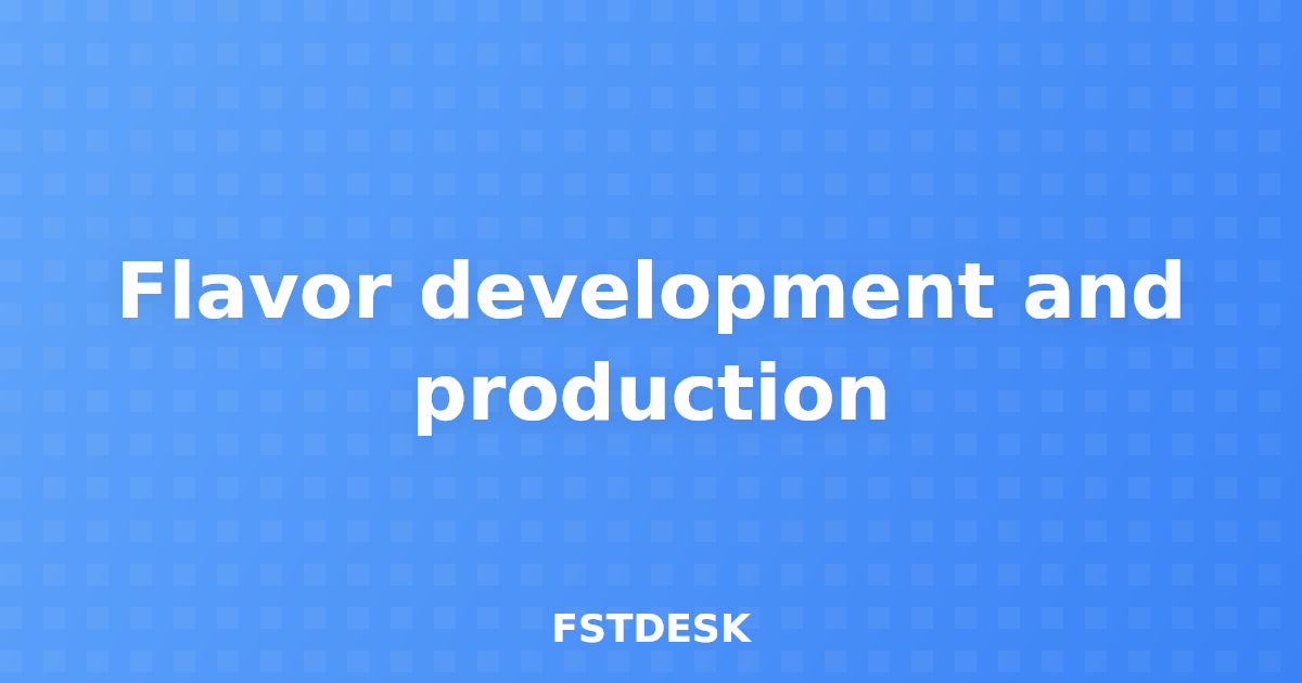 Flavor development and production