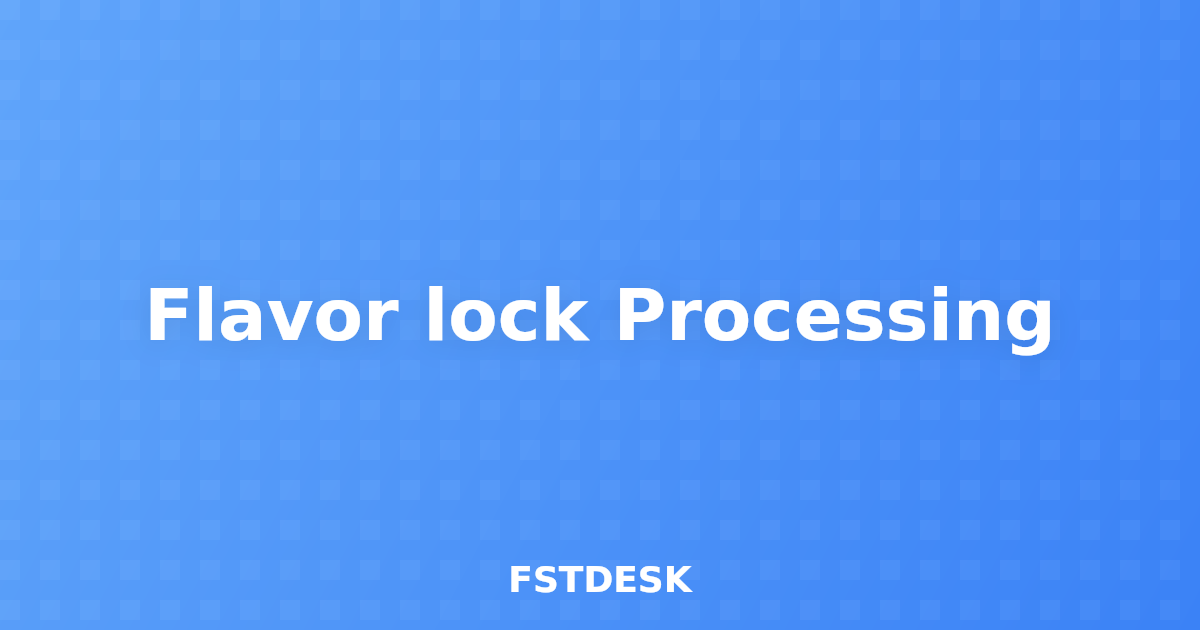 Flavor lock Processing