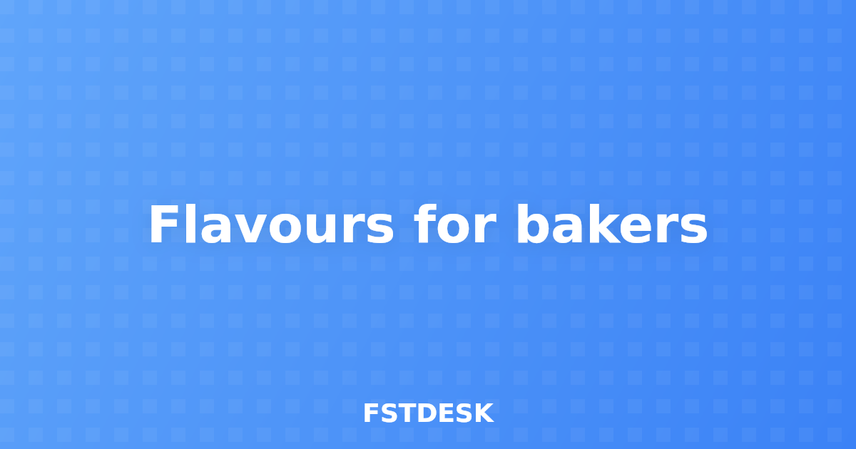Flavours for bakers