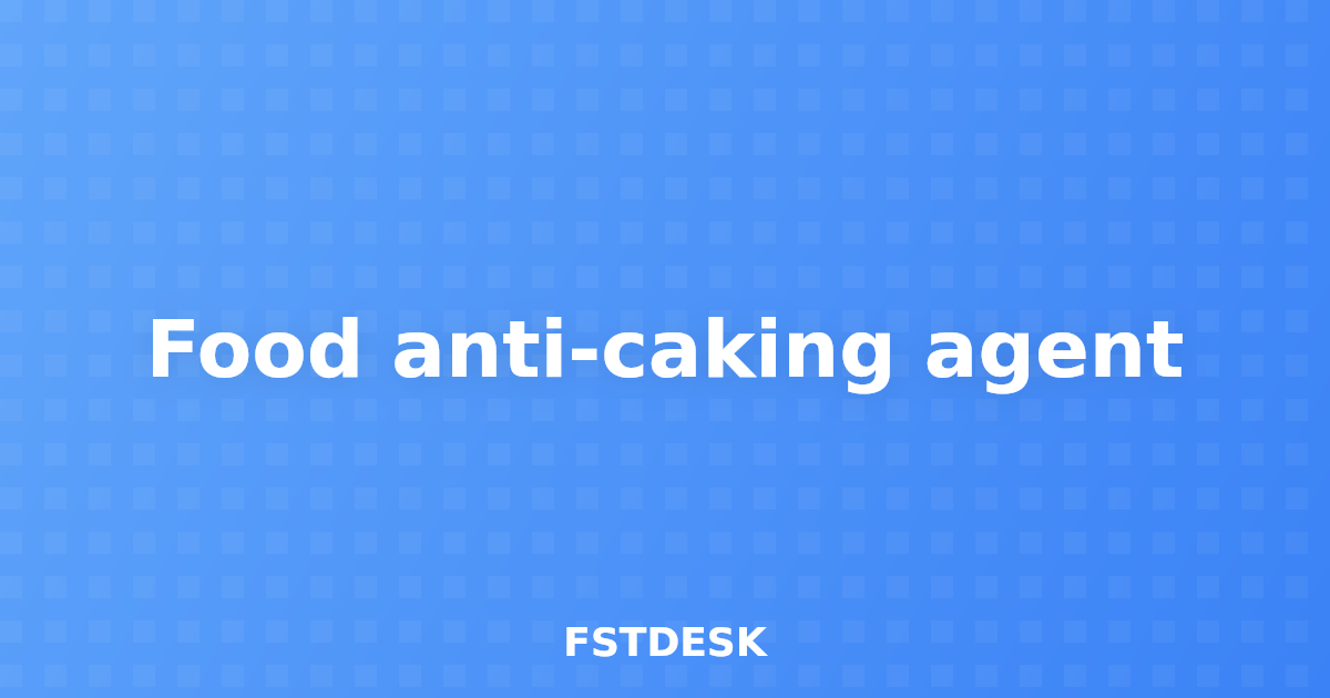 Food anti-caking agent