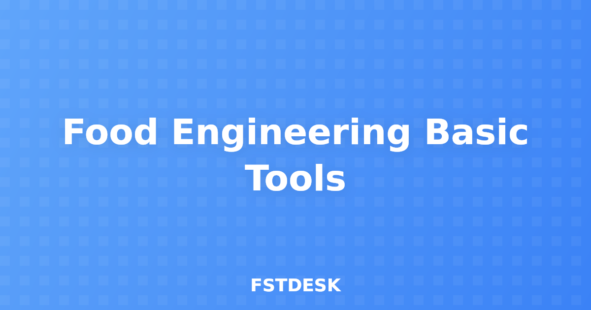 Food Engineering Basic Tools