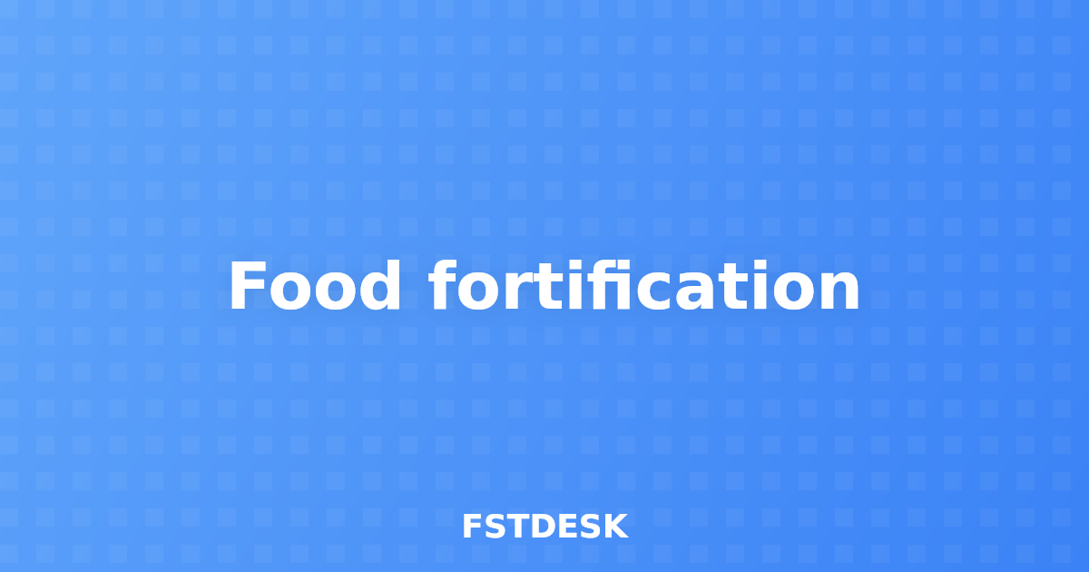 Food fortification