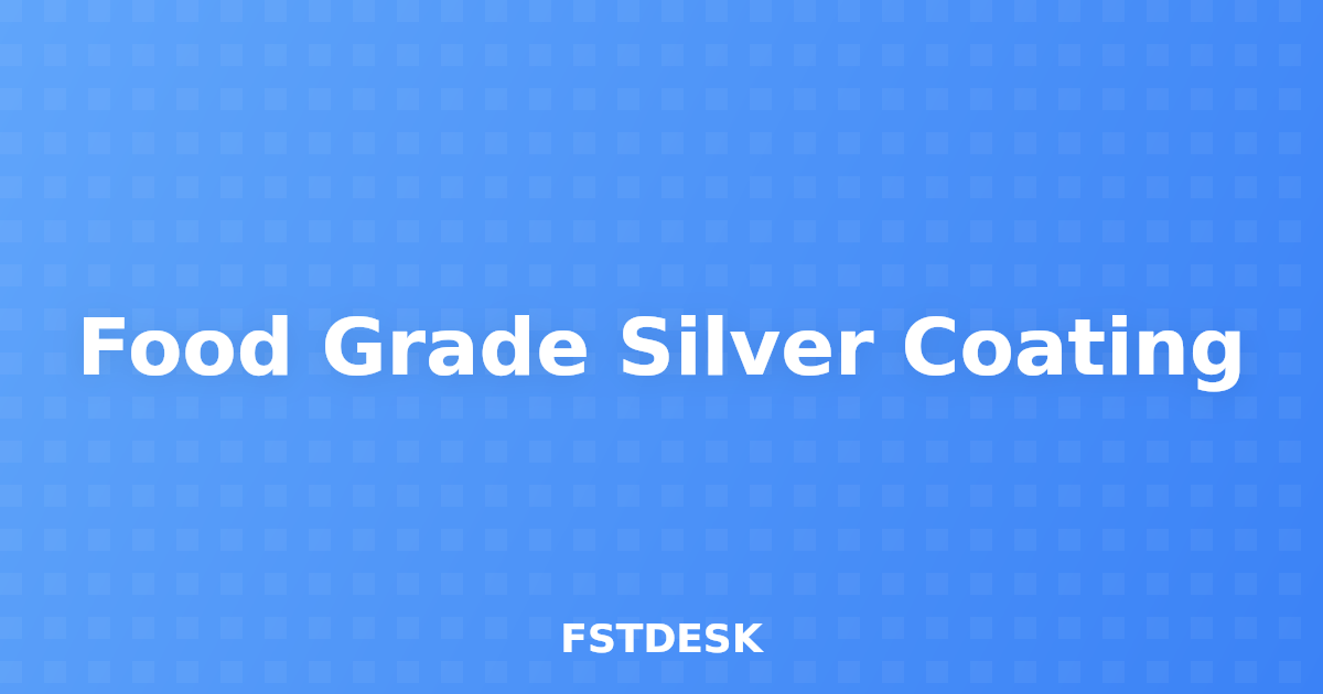 Food Grade Silver Coating