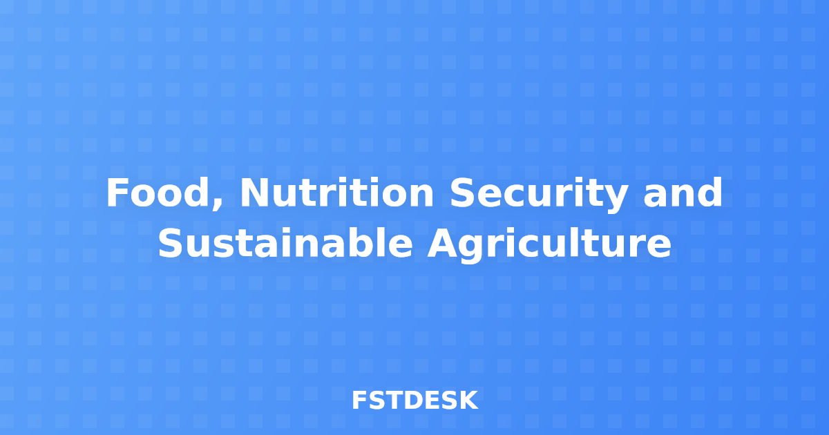 Food, Nutrition Security and Sustainable Agriculture