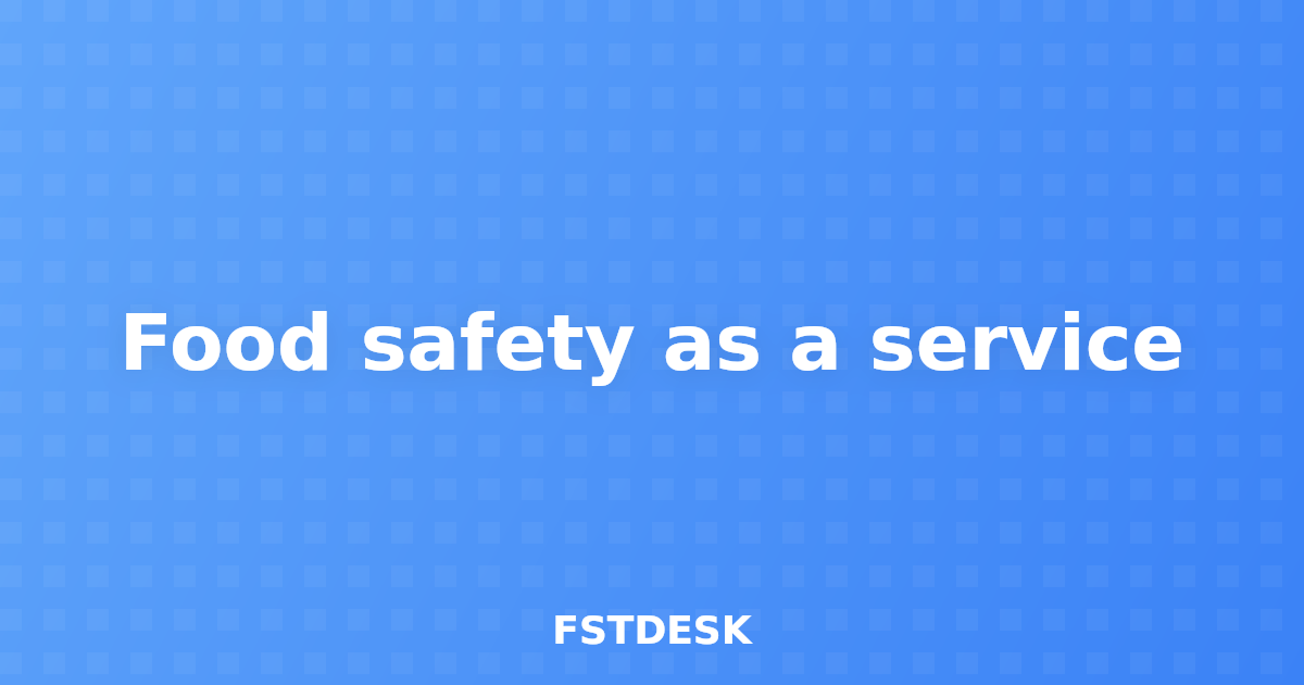 Food safety as a service