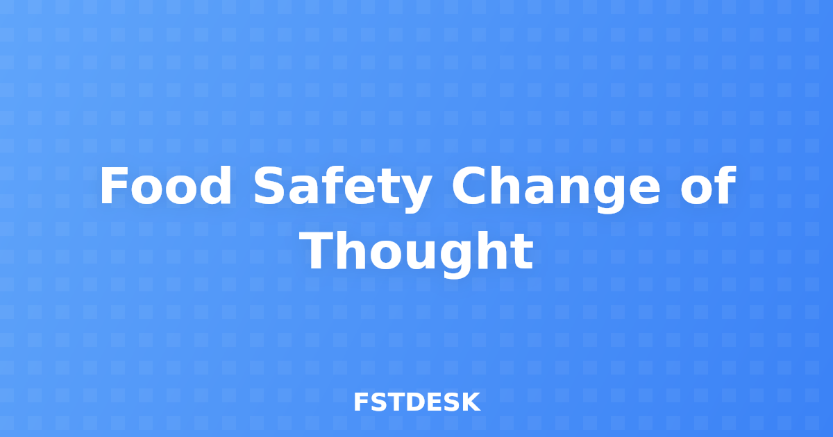 Food Safety Change of Thought