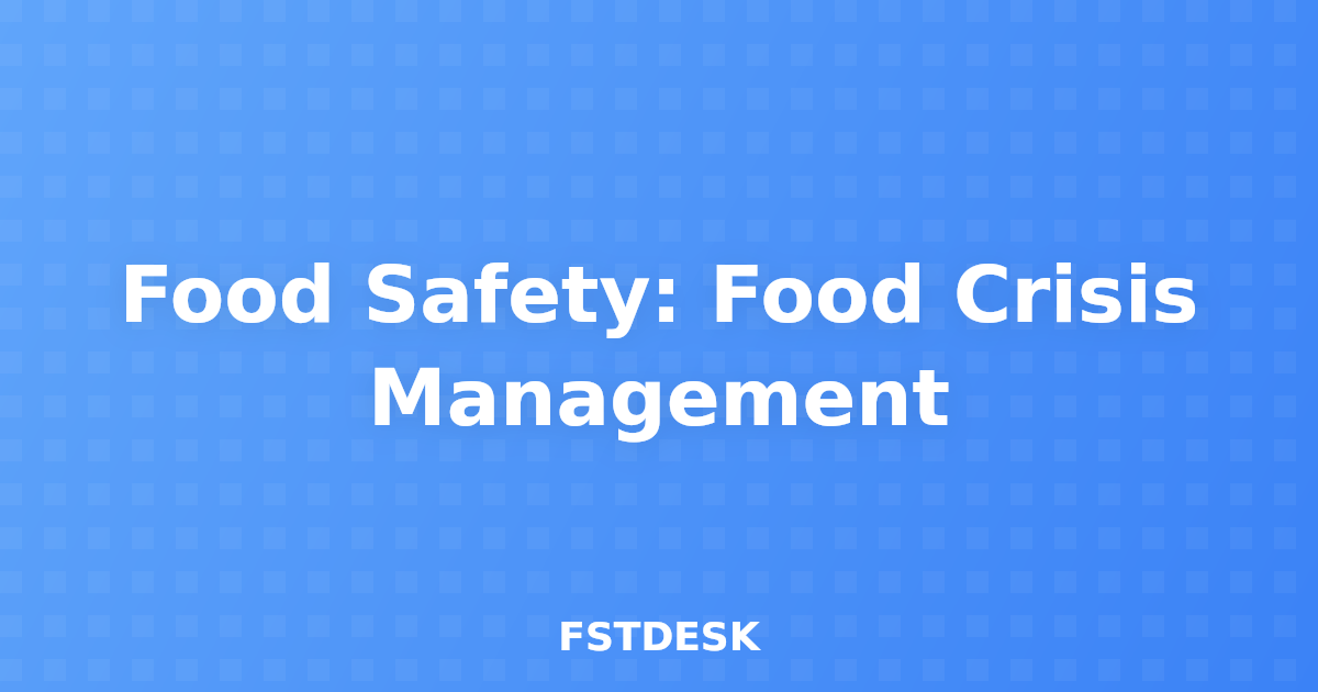 Food Safety: Food Crisis Management